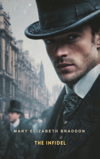 The Infidel - Mary Elizabeth Braddon - E-Book