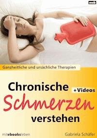 Chronische Schmerzen verstehen - Gabriela Schäfer - E-Book