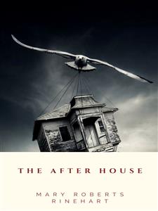 The After House - Mary Roberts Rinehart - E-Book