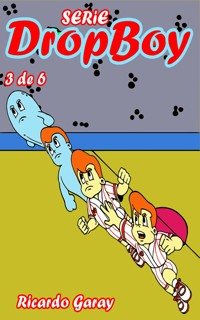 Série Dropboy - volumen 3 - Ricardo Garay - E-Book