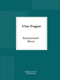 Une Fugue - Emmanuel Bove - E-Book