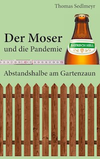 Der Moser und die Pandemie - Thomas Sedlmeyr - E-Book