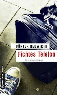 Fichtes Telefon - Günter Neuwirth - E-Book