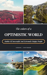 The Colors Of A Optimistic World - Logan J. Davisson - E-Book