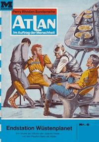 Atlan 6: Endstation Wüstenplanet - H.G. Ewers - E-Book