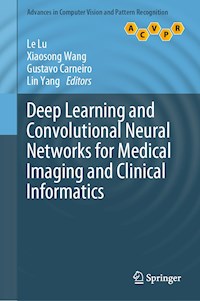 Deep Learning and Convolutional Neural Networks for Medical Imaging and Clinical Informatics -  - E-Book