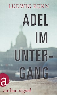 Adel im Untergang - Ludwig Renn - E-Book