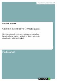 Globale distributive Gerechtigkeit - Patrick Weber - E-Book