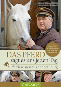Das Pferd sagt es uns jeden Tag - Johannes Hamminger - E-Book