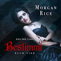 Bestimmt (Band #4 Der Weg Der Vampire) - Morgan Rice - Hörbuch
