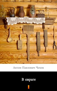В овраге (V ovrage. In the Ravine) - Антон Павлович Чехов - E-Book