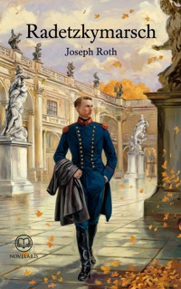 Joseph Roth: Radetzkymarsch - Joseph Roth - E-Book