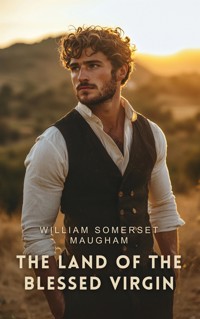 The Land of The Blessed Virgin - William Somerset Maugham - E-Book