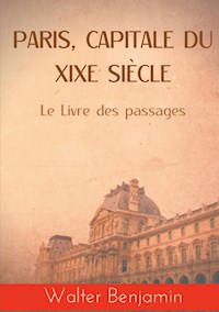 Paris, capitale du XIXe siècle - Walter Benjamin - E-Book