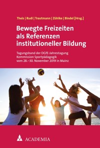 Bewegte Freizeiten als Referenzen institutioneller Bildung -  - E-Book