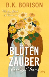 Lovelight Farms – Blütenzauber - B.K. Borison - E-Book