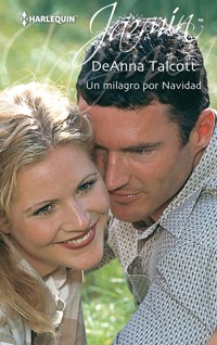 Un milagro por navidad - Deanna Talcott - E-Book