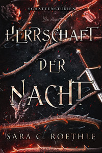 Herrschaft der Nacht - Sara C. Roethle - E-Book