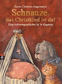 Schnauze, das Christkind ist da - Karen Christine Angermayer - E-Book