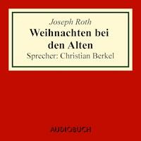 Weihnachten bei den Alten - Joseph Roth - Hörbuch