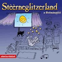 Stèèrneglitzerland - Es Bettmümpfeli - Claudia Wyss - Hörbuch