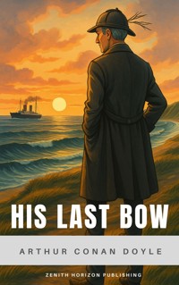 His Last Bow - Arthur Conan Doyle - E-Book