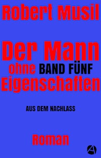 Der Mann ohne Eigenschaften. Band Fünf - Robert Musil - E-Book
