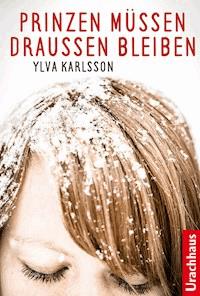 Prinzen müssen draußen bleiben - Ylva Karlsson - E-Book