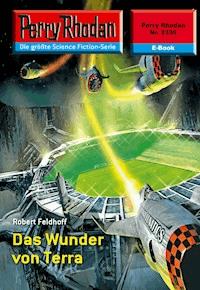 Perry Rhodan 2336: Das Wunder von Terra - Robert Feldhoff - E-Book