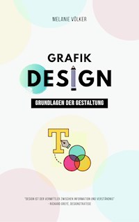 Grafikdesign - Melanie Völker - E-Book