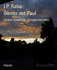 Dinner mit Paul - J.P. Rabo - E-Book