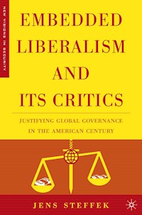Embedded Liberalism and its Critics - J. Steffek - E-Book