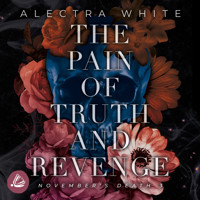 The Pain of Truth and Revenge. November's Death 3 - Alectra White - Hörbuch