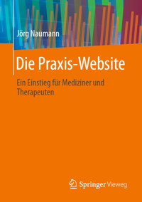 Die Praxis-Website - Jörg Naumann - E-Book