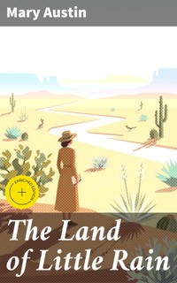 The Land of Little Rain - Mary Austin - E-Book