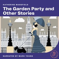 The Garden Party and Other Stories - Katherine Mansfield - Hörbuch