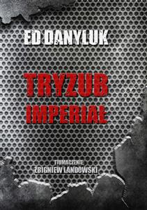 Tryzub Imperiał - Ed Danyluk - E-Book