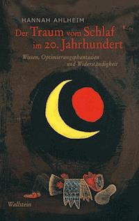 Der Traum vom Schlaf im 20. Jahrhundert - Hannah Ahlheim - E-Book