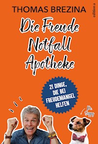 Die Freude Notfall Apotheke - Thomas Brezina - E-Book