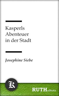 Kasperls Abenteuer in der Stadt - Josephine Siebe - E-Book