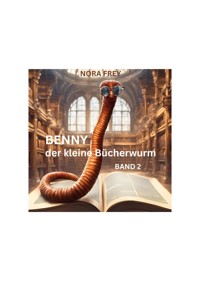 Benny der kleine Bücherwurm Band 2 - Nora Frey - E-Book