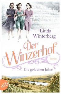Der Winzerhof – Die goldenen Jahre - Linda Winterberg - E-Book