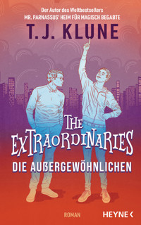 The Extraordinaries – Die Außergewöhnlichen - T. J. Klune - E-Book