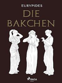 Die Bakchen - Euripides - E-Book