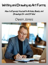 Writing And Drawing As Art Forms - Owen Jones - E-Book