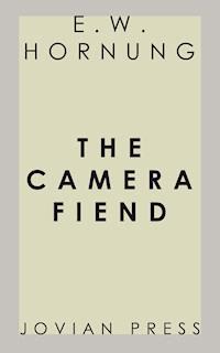 The Camera Fiend - E. W. Hornung - E-Book