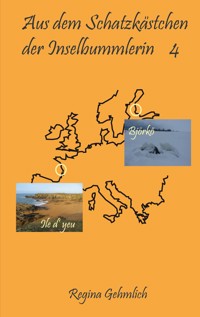 Aus dem Schatzkästchen der Inselbummlerin 4 - Regina Gehmlich - E-Book