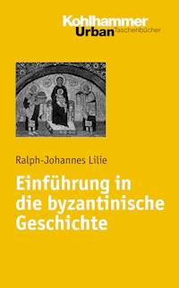 Einführung in die byzantinische Geschichte - Ralph-Johannes Lilie - E-Book