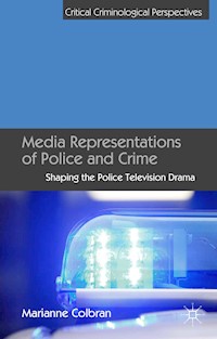 Media Representations of Police and Crime - M. Colbran - E-Book