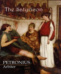 The Satyricon - Petronius Arbiter - E-Book